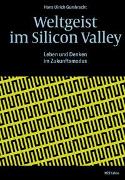 Weltgeist im Silicon Valley
