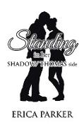 Standing in Her Shadow/ Thomas Side