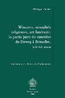 Memoires, Mentalites Religieuses, Art Funeraire: La Partie Juive Du Cimetiere Du Dieweg a Bruxelles, Xixe-Xxe Siecles