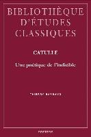 Catulle: Une Poetique de L'Indicible