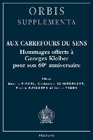 Aux Carrefours Du Sens: Hommages Offerts a Georges Kleiber Pour Son 60e Anniversaire