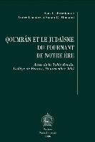 Qoumr'n Et Le Judaisme Du Tournant de Notre Ere: Actes de La Table Ronde, College de France, 16 Novembre 2004