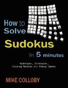 How to Solve Sudokus in 5 Minutes - Techniques, Strategies, Training Methods and Timing Charts for Hard and Extreme Sudoku's