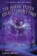 The Awful Truth About Forgetting