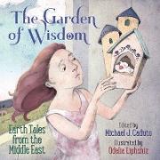 The Garden of Wisdom: Earth Tales from the Middle East