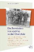 Die Revolution von 1918/19 in der Oberpfalz