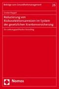 Reduzierung von Risikoselektionsanreizen im System der gesetzlichen Krankenversicherung