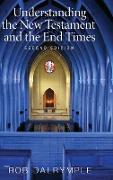 Understanding the New Testament and the End Times, Second Edition