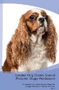 Cavalier King Charles Spaniel Presents: Doggy Wordsearch The Cavalier King Charles Spaniel Brings You A Doggy Wordsearch That You Will Love! Vol. 4