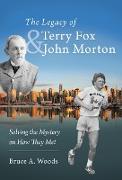 The Legacy of Terry Fox and John Morton