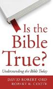 Is the Bible True?