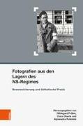 Fotografien aus den Lagern des NS-Regimes