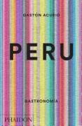 Peru. Gastronomia (Peru: The Cookbook) (Spanish Edition)