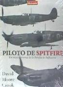 Piloto de Spitfire : un relato personal de la Batalla de Inglaterra