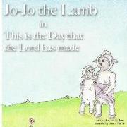 Jo-Jo the Lamb: This is the Day that the Lord has made