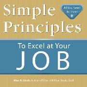 Simple Principles to Excel at Your Job