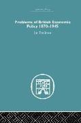 Problems of British Economic Policy, 1870-1945