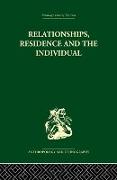 Relationships, Residence and the Individual