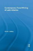 Contemporary Travel Writing of Latin America