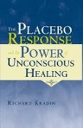 The Placebo Response and the Power of Unconscious Healing