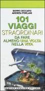 101 viaggi straordinari da fare almeno una volta nella vita