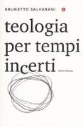 Teologia per tempi incerti