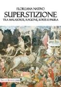 Superstizione. Tra malasorte, ragione, sorte e paura