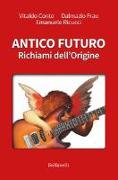 Antico futuro. Richiami dell'origine