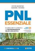 PNL essenziale. Scopri e metti in pratica la programmazione neuro-linguistica