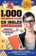 1,000 Palabras Clave En Inglés Americano: El Primer Audio Diccionario Para Aprender El Inglés Que Más Se USA En Estados Unidos. Ordenadas Por Importan