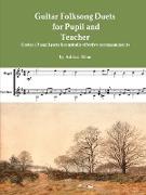 Guitar Folksong Duets for Pupil and Teacher
