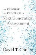 The Promise and Practice of Next Generation Assessment