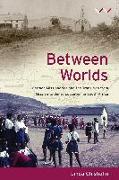 Between Worlds: German Missionaries and the Transition from Mission to Bantu Education in South Africa