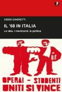 Il '68 in Italia. Le idee, i movimenti, la politica