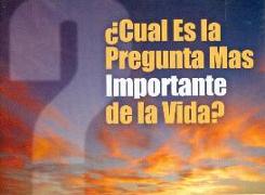 Cual Es La Pregunta Mas Importante de la Vida?