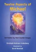 Twelve Aspects of Michael: Contrasted by Their Counter-Images