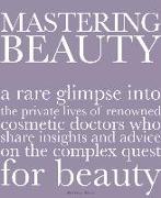 Mastering Beauty: A Rare Glimpse Into the Private Lives of Renowned Cosmetic Doctors Who Share Insights and Advice on the Complex Quest