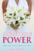 Radiate Your Power: Magnify Your Love Life with 30 Days of Grace Volume 1