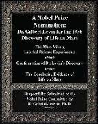 A Nobel Prize Nomination: The 1976 Discovery of Life on Mars: Dr. Gilbert Levin: The Mars Viking &#8232,labeled Release Experiments