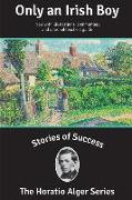 Stories of Success: Only an Irish Boy (Illustrated)