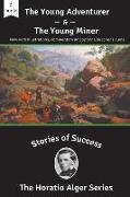 Stories of Success: The Young Adventurer and the Young Miner (Illustrated)