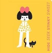 Hide Seek Stinky Sweet: A Little Book of Opposites: Board Book