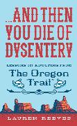 And Then You Die of Dysentery