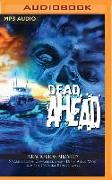 Dead Ahead: A Radio Dramatization