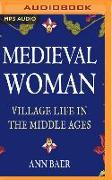 Medieval Woman: Village Life in the Middle Ages