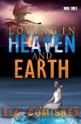 Loving in Heaven and Earth