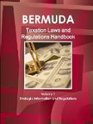 Bermuda Taxation Laws and Regulations Handbook Volume 1 Strategic Information and Regulations
