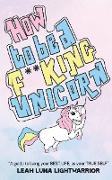 How To Be A Fucking Unicorn
