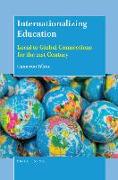 Internationalizing Education: Local to Global Connections for the 21st Century