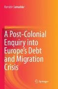 A Post-Colonial Enquiry into Europe¿s Debt and Migration Crisis